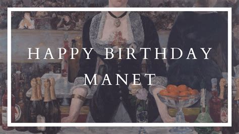 Happy Birthday Edouard Manet Laurajaenart