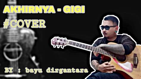 AKHIRNYA - GIGI | COVER AKUSTIK + LIRIK - YouTube