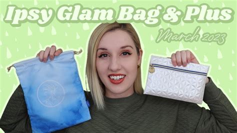 Ipsy Glam Bag Glam Bag Plus Unboxing Try On March Youtube
