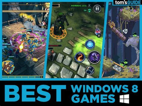 Best Windows 8 Games Toms Guide