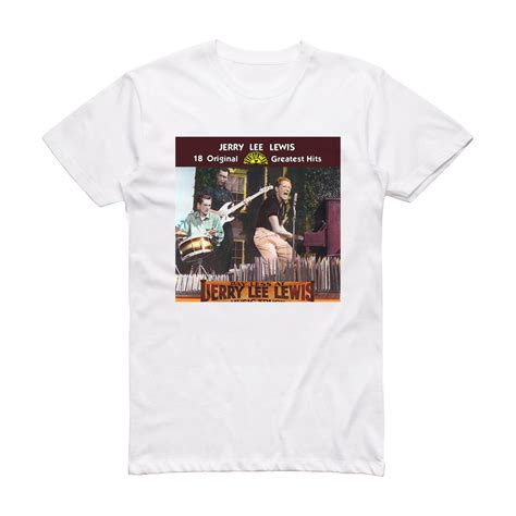 Jerry Lee Lewis 18 Original Sun Greatest Hits Album Cover T Shirt White