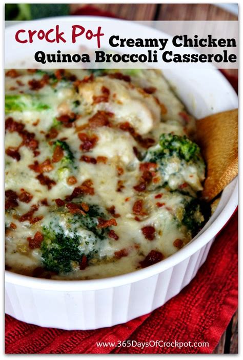 Crock Pot Creamy Chicken Quinoa Broccoli Casserole 365 Days Of Slow