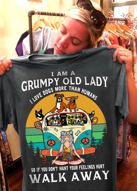 Womens I Am A Grumpy Old Lady I Love Dogs More Than Humans Etsy