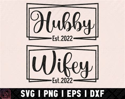 Hubby And Wifey Est 2022 Svg Wedding Svg Husband And Wife Etsy
