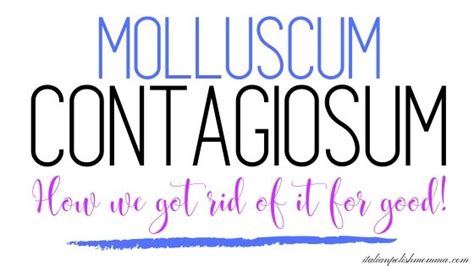 Molluscum Contagiosum How We Got Rid Of It For Good