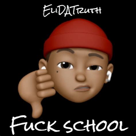 Fuck School Single By Elidatruth Spotify