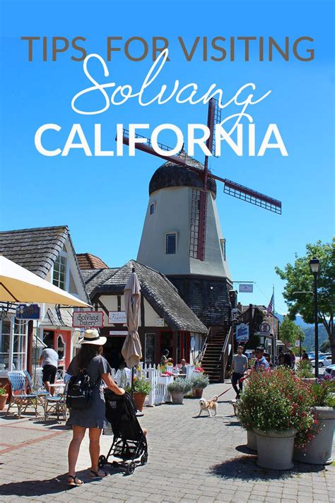 Tips For Visiting Solvang Solvang California California Travel