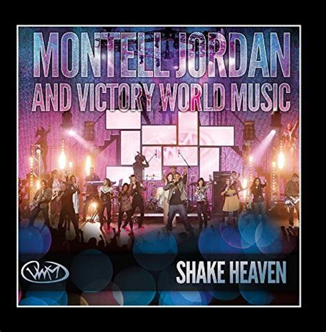 Shake Heaven By Montell Jordan And Victory World Music 2013 02 14