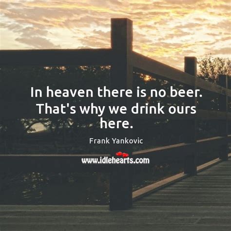 In Heaven There Is No Beer In Heaven There Is No Beer Drinking Games