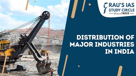 The Distribution Of Major Industries In India A Comprehensive Overview