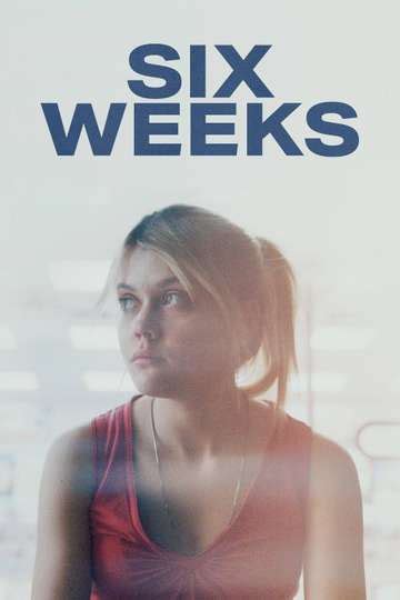 Six Weeks Movie Moviefone
