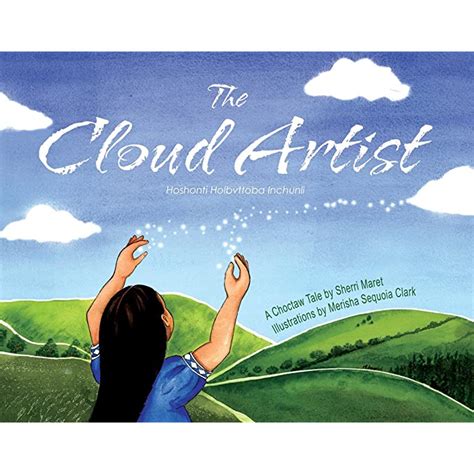 Buy The Cloud Artist A Choctaw Tale Told In English And Choctaw