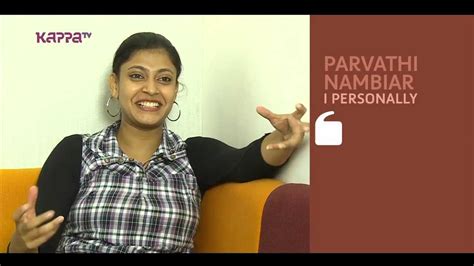 Parvathy nambiar is an actress, known for sathya (2017), новые деньги (2017) and eeyal. I Personally - Parvathi Nambiar - Part 1 - Kappa TV - YouTube