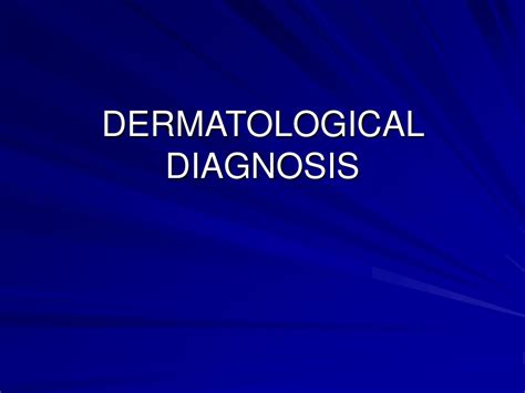 Ppt Dermatological Diagnosis Powerpoint Presentation Free Download