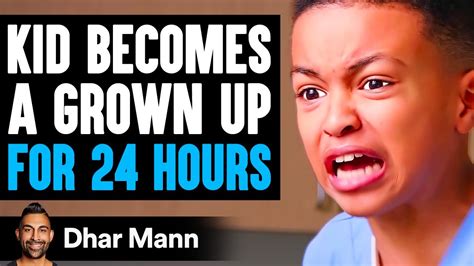 Kid Becomes A Grown Up For 24 Hours He Lives To Regret It Dhar Mann