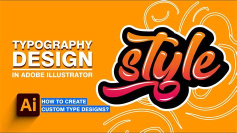 Typography In Adobe Illustrator Creating Custom Type Designs Youtube