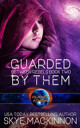 Guarded By Them Between Rebels 2 Planet Athion By Skye Mackinnon