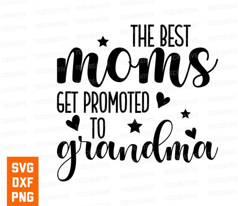 The Best Moms Get Promoted To Grandma SVG Cut Files New Etsy