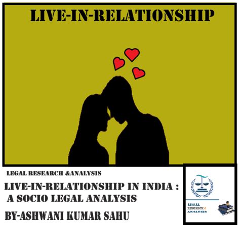 The supreme court states that living together is a right to life and therefore it cannot be held illegal. LIVE-IN RELATIONSHIP IN INDIA: A SOCIO - LEGAL ANALYSIS