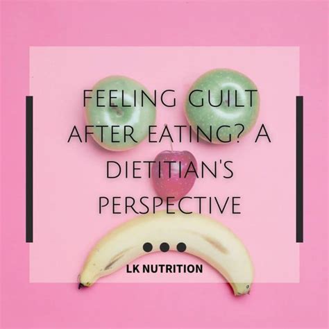 Feeling Guilt After Eating A Dietitians Perspective