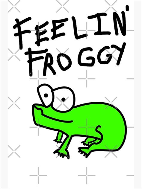 Feelin Froggy Poster For Sale By Jaywinston Redbubble