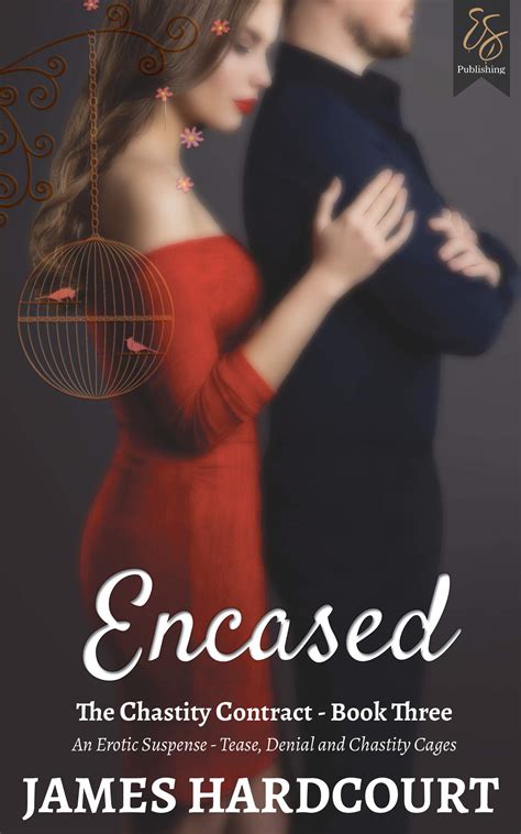Encased An Erotic Suspense Tease Denial And Chastity Cages By James Hardcourt Goodreads