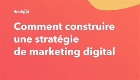 Guide Comment D Velopper Une Strat Gie De Marketing Digital Efficace