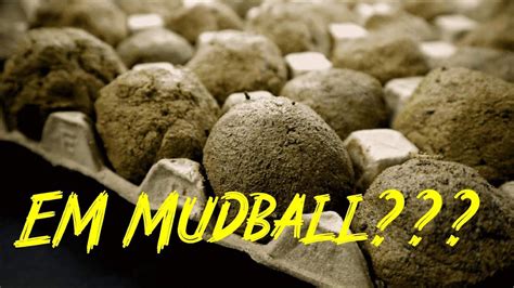 How To Make Em Mudball Why It Is Good Youtube