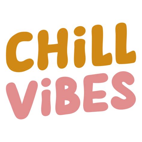 Chill Vibes Lettering Transparent Png And Svg Vector File