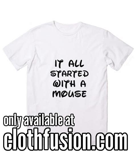 It All Started With A Mouse T Shirt Funniest Tshirts For Men And Women
