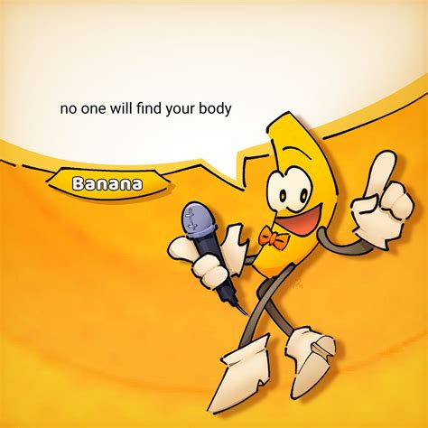 The Dancing Banana Nobody Will Find Your Body Shovelwares Brain