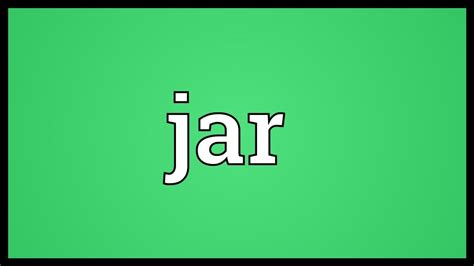 Jar Meaning Youtube