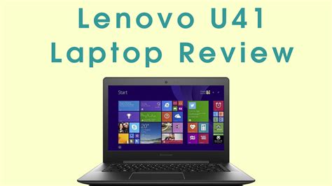 Lenovo U41 Laptop Review Complete