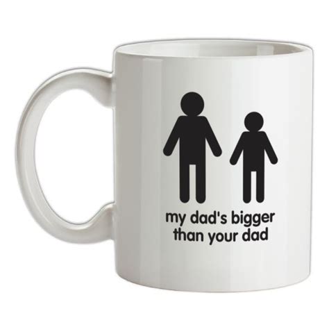 My Dads Bigger Than Your Dad Mug By Chargrilled