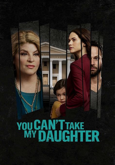 You Can T Take My Daughter Streaming Watch Online