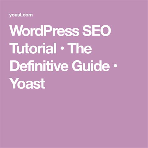 Wordpress Seo Tutorial The Definitive Guide Yoast Business Tips