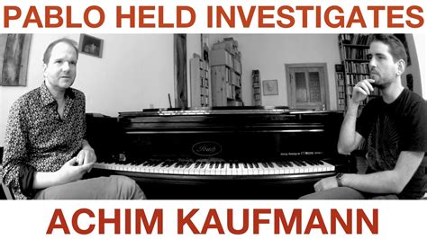 Achim Kaufmann Pablo Held Investigates