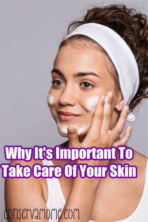 Why Its Important To Take Care Of Your Skin Conservamom