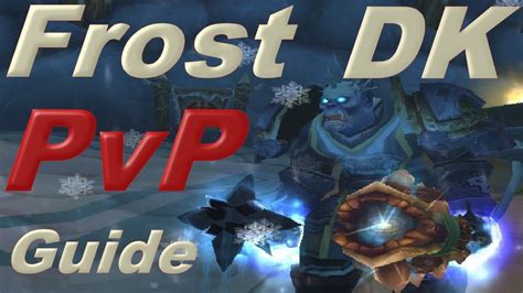 Wotlk Frost Dk Pvp Guide Unlock Your Pvp Gear Talents Gear And