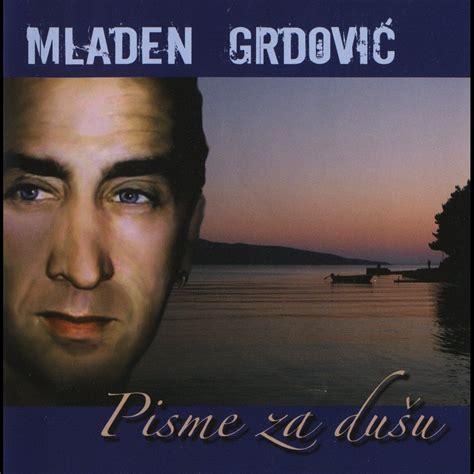 Pisme za dušu Album by Mladen Grdovic Apple Music