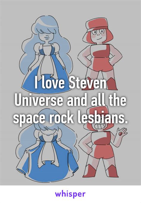 i love steven universe and all the space rock lesbians