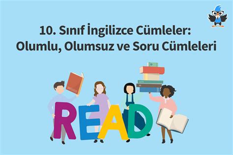 10 Sınıf İngilizce Cümleler Olumlu Olumsuz ve Soru Cümleleri