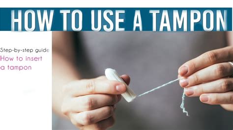 how to put in a tampon for the fist time without being scared youtube