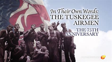 Commemorate The Tuskegee Airmens 75th Anniversary In Their Own Words