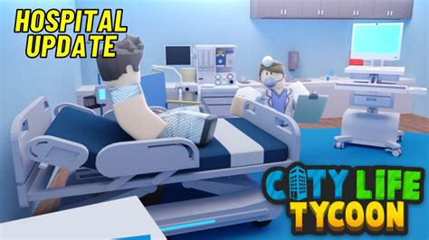 Huge Hospital Update Roblox City Life Tycoon Youtube