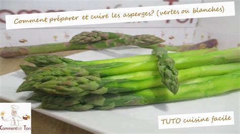 Comment préparer et cuire les asperges vertes ou blanches -TUTO