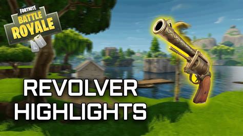 Revolver Highlights Fortnite Battle Royale Youtube