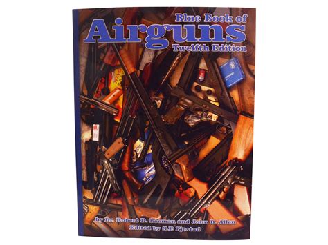 Blue Book Of Airguns 12th Edition By Dr Robert Beeman John Allen
