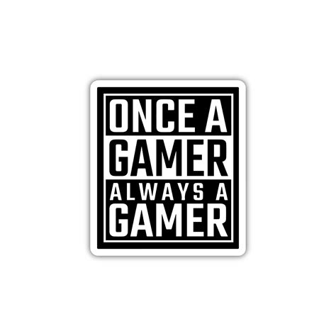 Once A Gamer Always A Gamer Sticker Stickystore