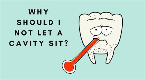 Why Should I Not Let A Cavity Sit Spring Dental